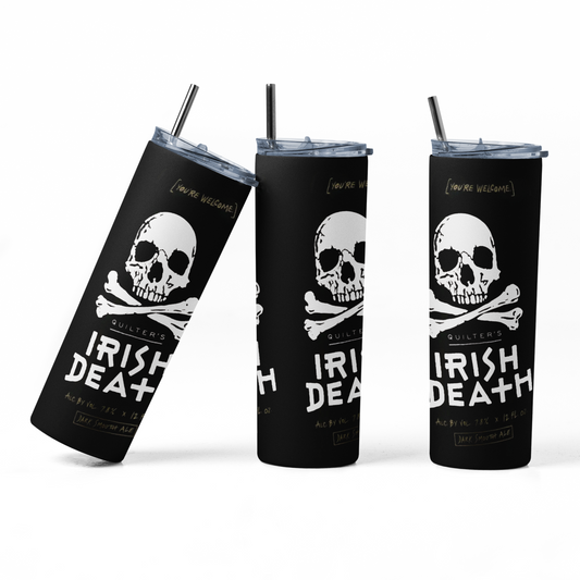 Irish Death 20oz Straight Hot/Cold Tumbler with Lid and Straw