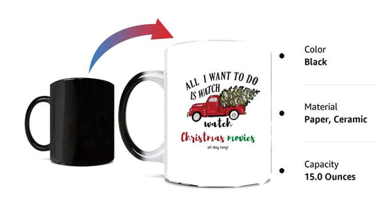 I'll I Want Too Do Is Watch Christmas Movies 15oz color changing Mug/ Cup