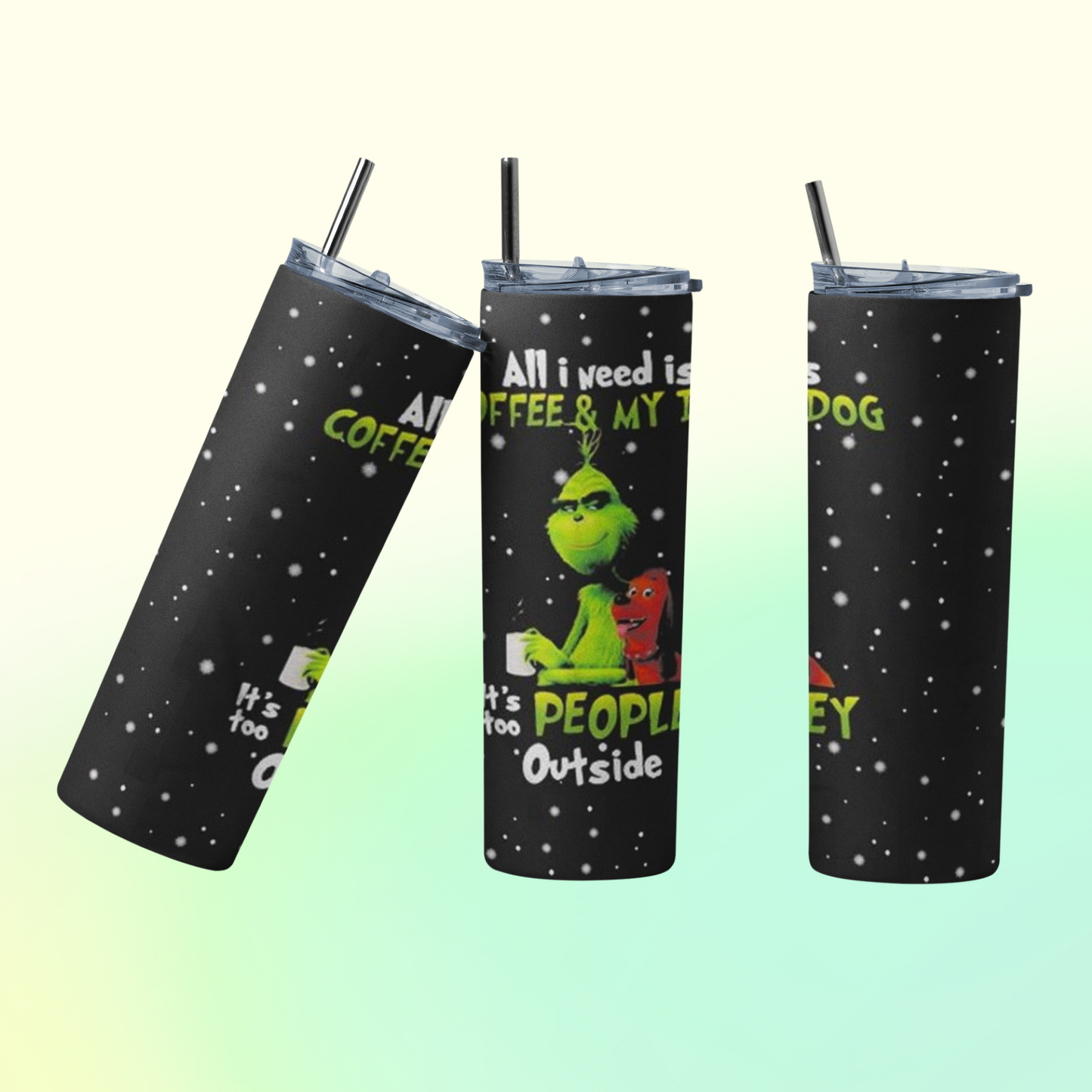 Grinch All I Need Is Coffee And My Dog: 20oz Straight Hot/Cold Tumbler with Lid and Straw