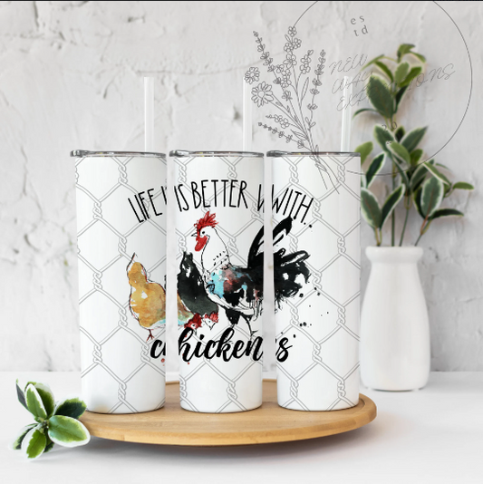 Life Is Better With Chickens 20oz Tumbler with Lid and Straw