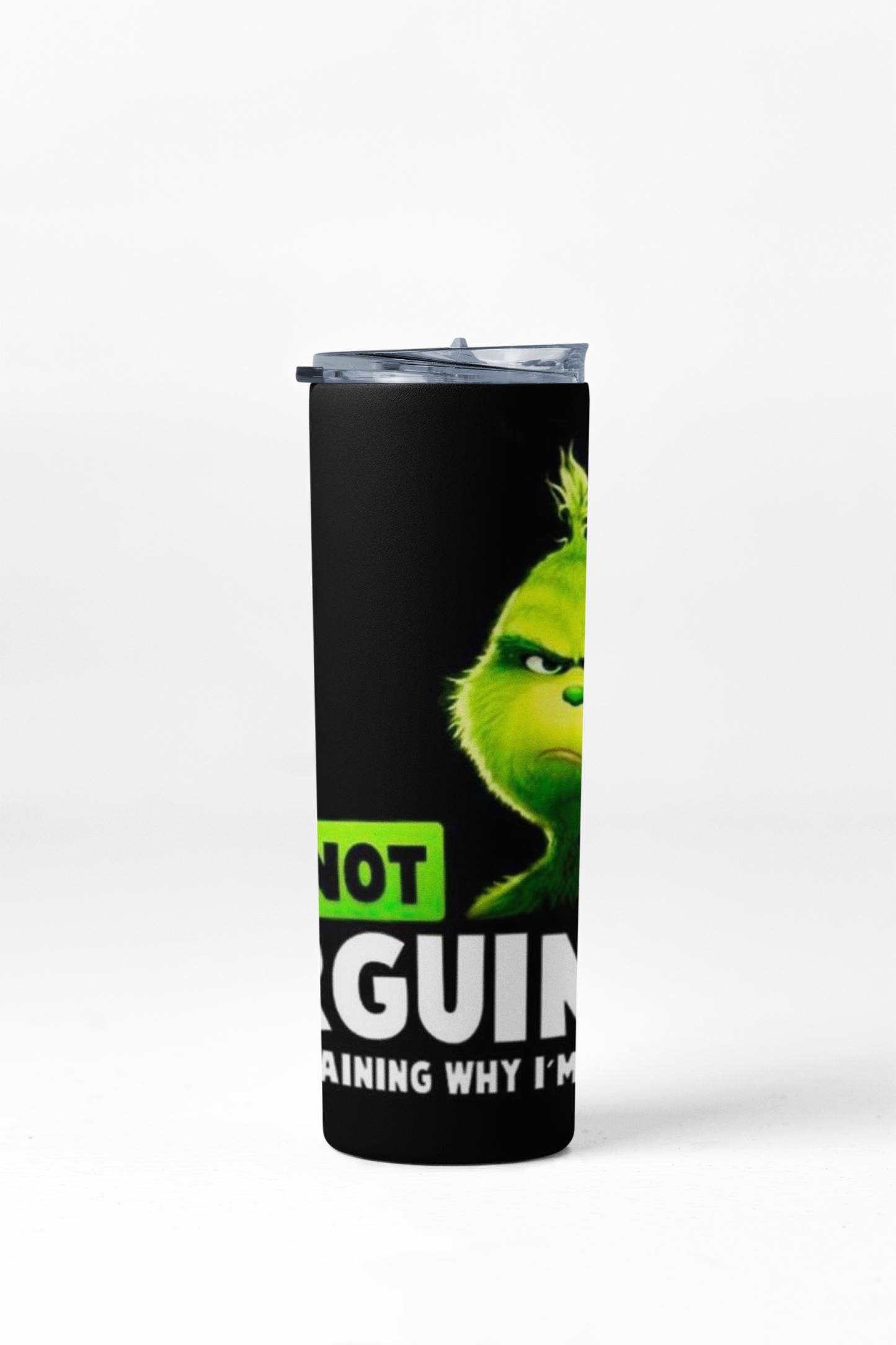 Grinch I'm Not Arguing I'm Explaining Why I'm Right: 20oz Straight Tumbler w/ straw and Lid